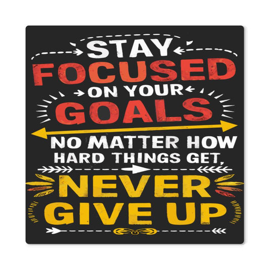 Vibrant Resolve: Stay Focused, Never Give Up Wall Art